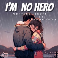 I'm No Hero (feat. Bakhtawar Ghaffar) - Single - Montego Scott