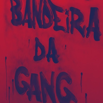 Bandeira da Gang 2 (feat. 2P Real & AK4DG) - Single