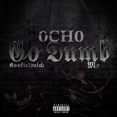 GO DUMB (feat. M5 & Bookie2Paid) - Single