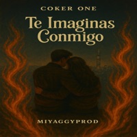 Te Imaginas conmigo (feat. Miyaggyprod) - Single - Coker One