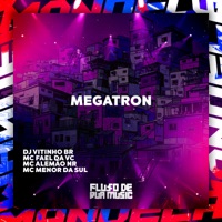 Megatron - Single - DJ Vitinho BR, MC Fael Da VC, MC ALEMÃO NR & MC Menor da Sul