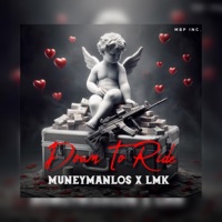 Down To Ride (feat. LMK) - Single - MuneyManLos