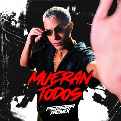 Mueran Todos (Pereiraremix) - Single