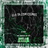 Ela Ta Com Ciúmes - Single