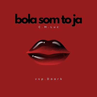 C. M. LUC (BOLA SOM TO JA vsp. Daark) - Single