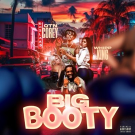 BIG BOOTY (feat. Whipp King) Otn Corey