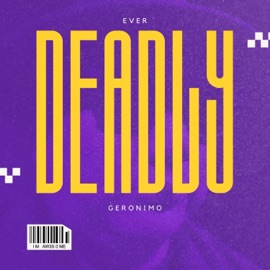 Ever Deadly Geronimo