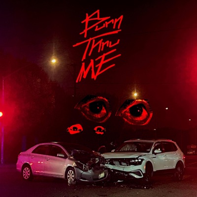 BURN THRU ME - Single