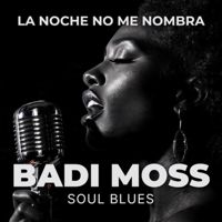 La Noche No Me Nombra - Badi Moss Cover Art