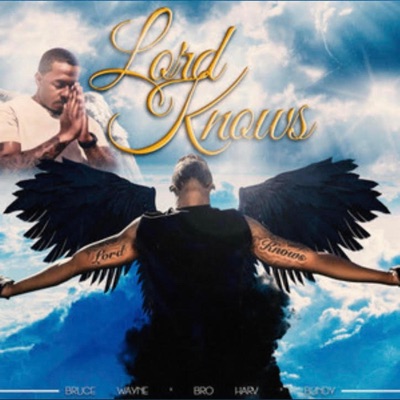 Lord Knows (feat. Bro Harv & Bundy) - Single