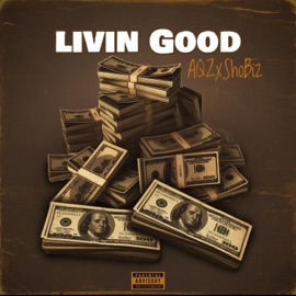 Livin Good (feat. Sho Biz) AQZ