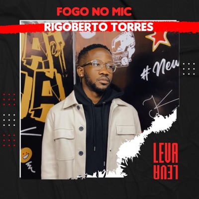 Fogo no Mic #1 (feat. Rigoberto Torres) - Single