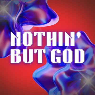 NOTHIN' BUT GOD (feat. S7VN03 & Issac Mansfield) - Single