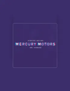 Mercury Motors dinle, müzik videolarını izle, biyografisini oku, tur tarihlerini ve daha fazlasını gör!
