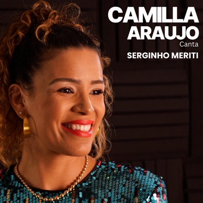 Camilla Araujo Canta Serginho Meriti