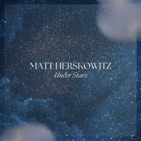 Under Stars - Single - Matt Herskowitz