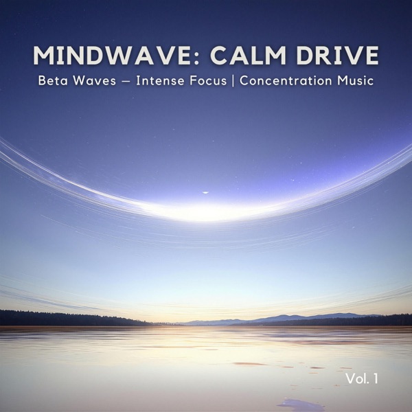 Mindwave: Calm Drive (Beta — Intense Focus)