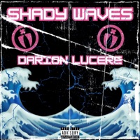 Shady Waves - Single - Darion Lucere
