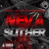 Neva Slither (LLTYS) (feat. Lul Tys & Lil1700Adrian) - Single