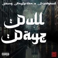 Dull Dayz (feat. GREA8GAWD) - Single - Young Amsterdam