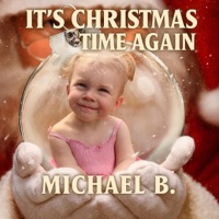 It's Christmas Time Again - Michael B.