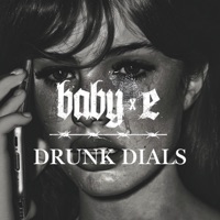 Drunk Dials - Single - Baby E