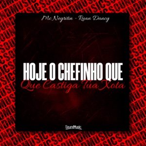 Hoje o Chefinho Que Castiga Tua Xota