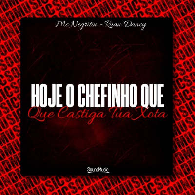 Hoje o Chefinho Que Castiga Tua Xota - Single