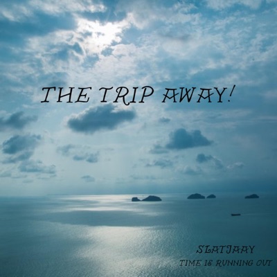 THE TRIP AWAY