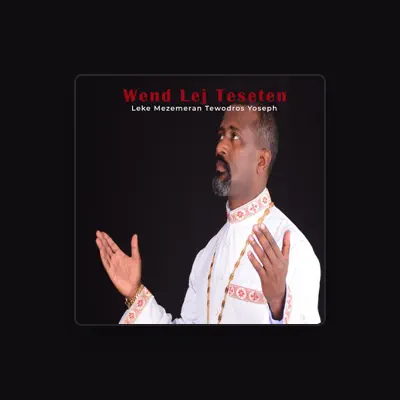 Listen to Leke Mezemeran Tewodros Yoseph, watch music videos, read bio, see tour dates & more!
