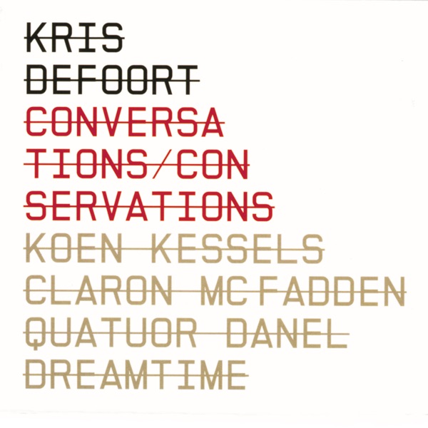 Conversations / Conservations (feat. Koen Kessels, Claron McFadden, Quatuor Danel & Dreamtime)