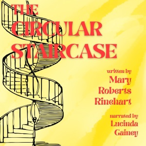 The Circular Staircase (Annotated) (Unabridged)
