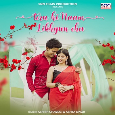 Teru Hi Naam Likhyun Cha - Single