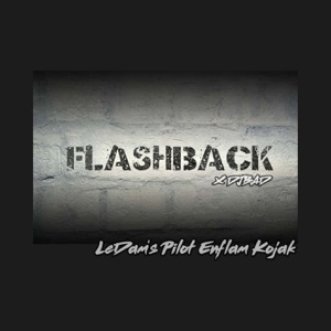 Flashback (feat. Pilot Enflam, Kojak & Dj Bad)