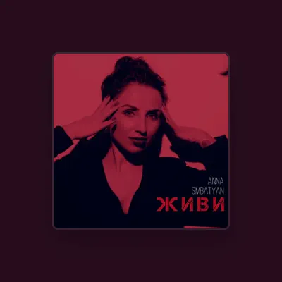 Listen to ANNA SMBATYAN, watch music videos, read bio, see tour dates & more!