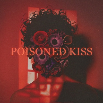 Poisoned Kiss - Single