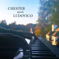 Chester Meets Ludovico