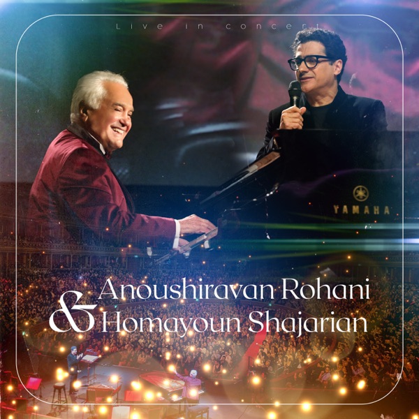 Anoushiravan Rohani & Homayoun Shajarian Live in Concert - EP