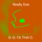 Really Doe - D.-O.-Ta Tha'-C. lyrics