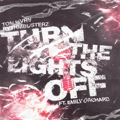 Turn the Lights Off (feat. RythmBusterz & Emily Orchard) - Single