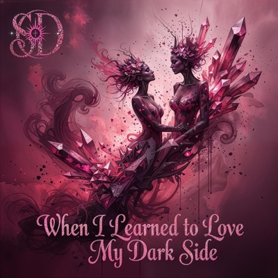When I Learned to Love My Dark Side - Single