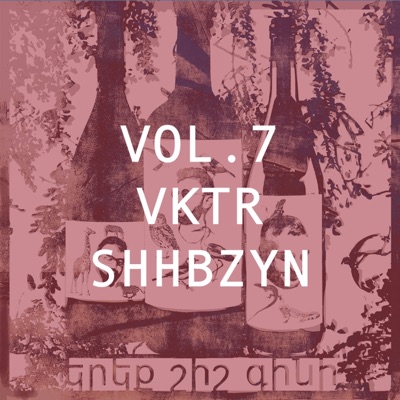 Vol. 7  VKTR SHHBZYN (feat. Tiezerk & Dave Geodakyan) - Single