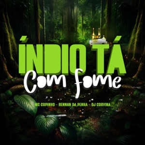 Índio Tá Com Fome