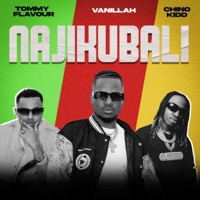 Najikubali (feat. Tommy Flavour & Chino Kidd) - Single - Vanillah