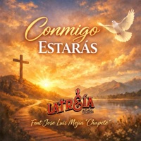 Conmigo Estarás (feat. José Luis Mejia “Chapete”) - Single - Latreía Norteña