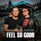 Feel So Good (Vain elämää kausi 15) [feat. Darude] artwork