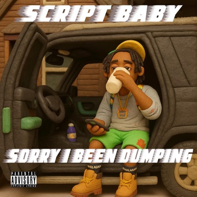 SORRY I BEEN DUMPING