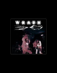 Dengarkan Wrath, tonton video musik, baca bio, lihat tanggal tur & lainnya!