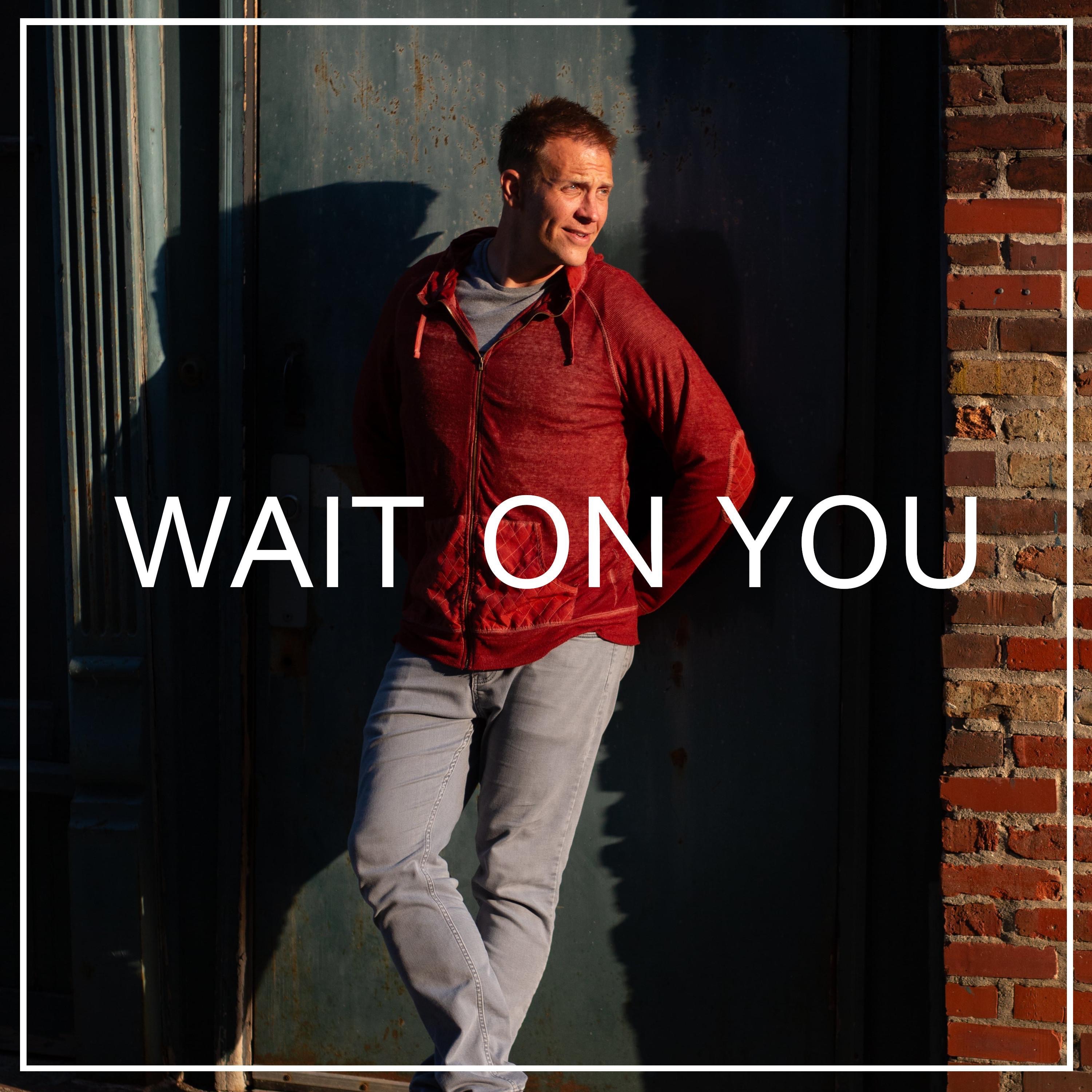 Wait On You - Single