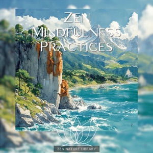 Zen Mindfulness Practices